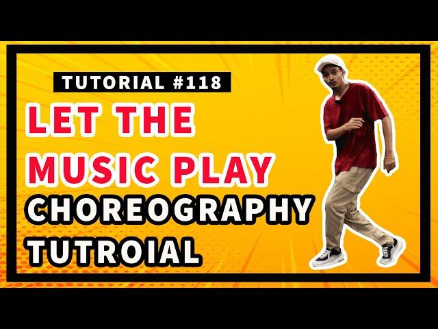 Choreography Tutorial | Let the Music Play | Hindi | Ronak Sonvane | Dance Mantra Academy 118