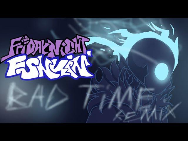 BAD TIME  - FNF: INDIE CROSS |  REMIX BY YURANIMATION|