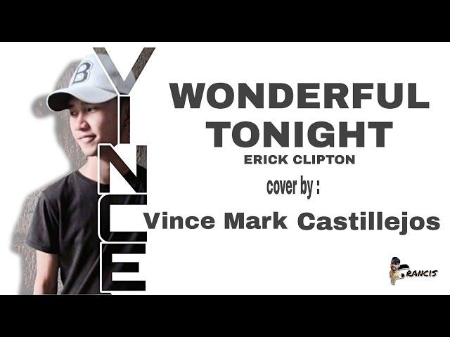 WONDERFUL TONIGHT COVER by: VINCE MARK CASTILLEJOS