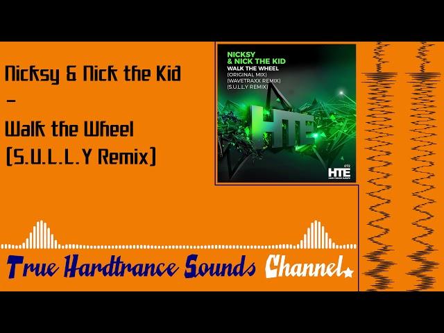 Nicksy & Nick the Kid - Walk the Wheel (S.U.L.L.Y Remix)