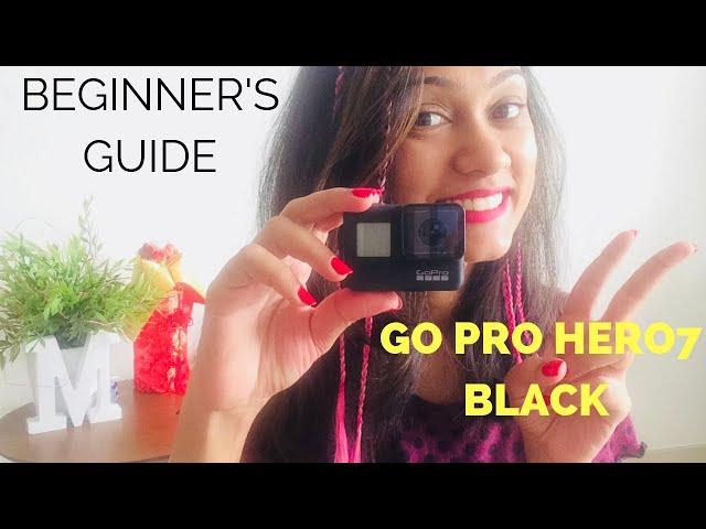 GoPro Hero 7 Black |Beginner's Guide | Mansi