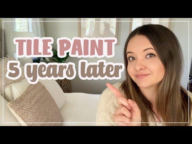 TILE PAINT UPDATE | FIVE Years Later...How Does It Look Now and FAQs