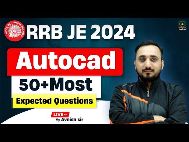 AutoCAD: 50+ Most Expected Questions for RRB JE | Avnish Sir | Everexam