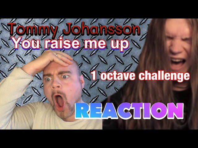 TOMMY JOHANSSON: You raise me up (1 octave challenge) | REACTION