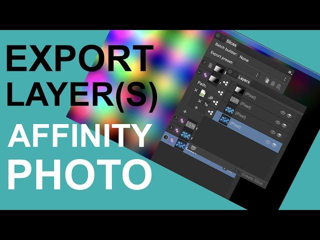 Export All Layers To Single Files In Affinity Photo -  Multiple Layers To JPG, PNG Etc In Seconds