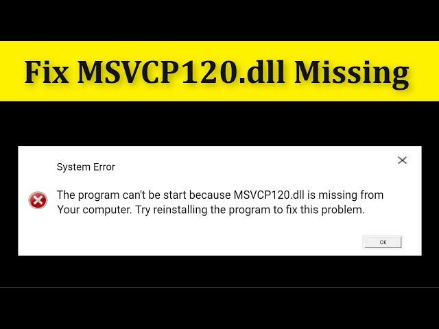 Fix MSVCP120.dll Missing Error In Windows 10/8/7 | The Program Can't Start Because Msvcp.dll Missing