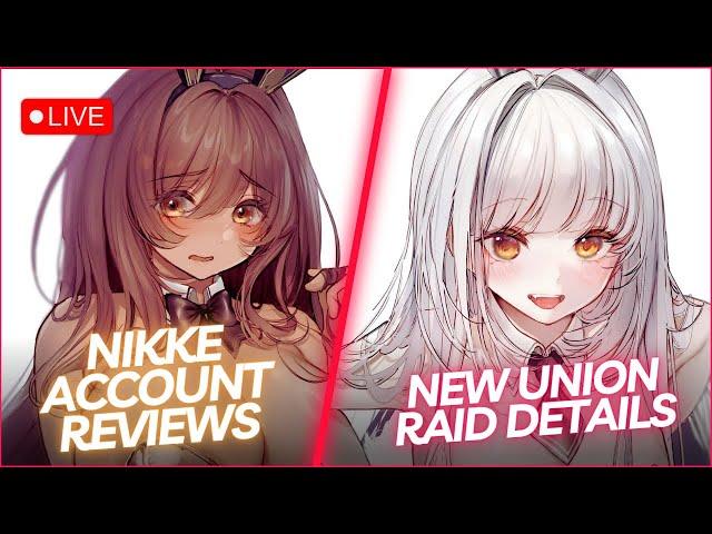 【Nikke】 🩸 We're Doing Account Reviews + Checking Out the New Union Raid Details!