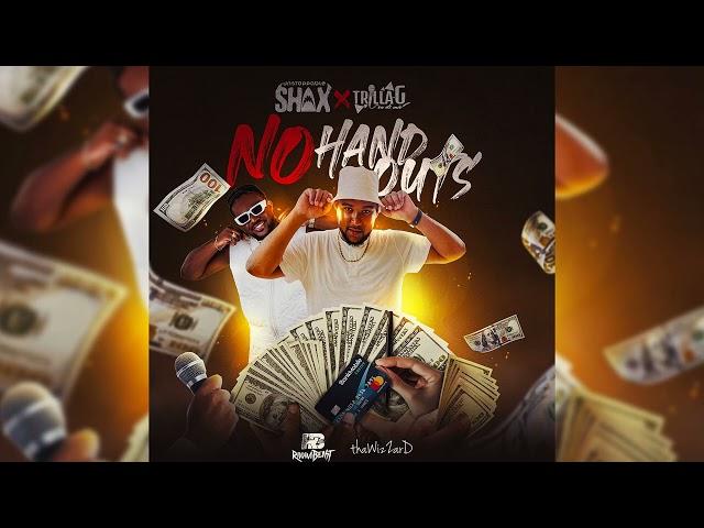 Unstoppable Shax - No Handouts ft Trilla G (Raw) Bouyon 2025