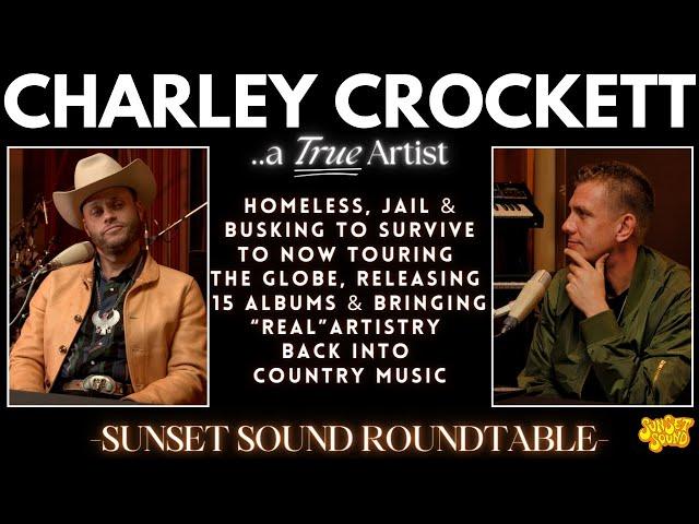 Charley Crockett : The Interview.  Sunset Sound Roundtable