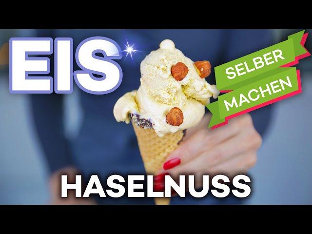  Cremiges Haselnusseis selber machen   mit und ohne Eismaschine