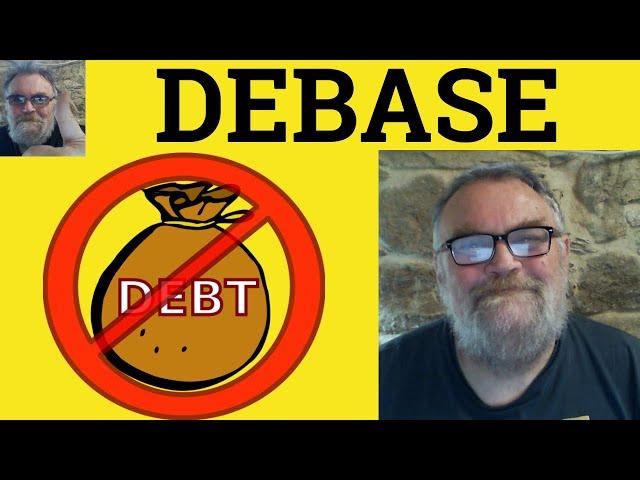  Debase Meaning - Debase Examples - Debasement Defined - Debase Definition - Debase Debasement