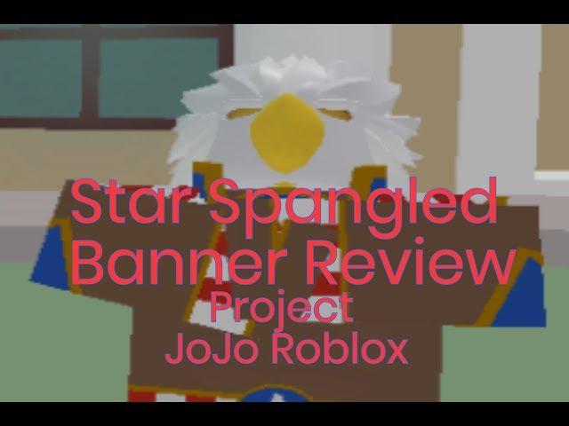 Star Spangled Banner Review | Project JoJo Roblox