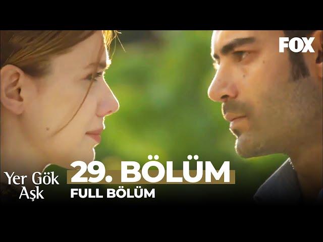 Yer Gök Aşk 29. Bölüm