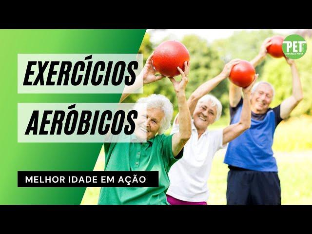 Melhor Idade em Ação - Exercícios Aeróbicos