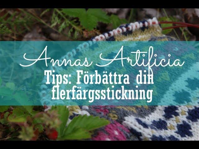 Annas Artificia - tips: förbättra din flerfärgsstickning