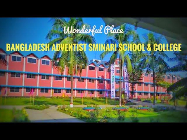 Bangladesh Adventist samenari school and college 2020