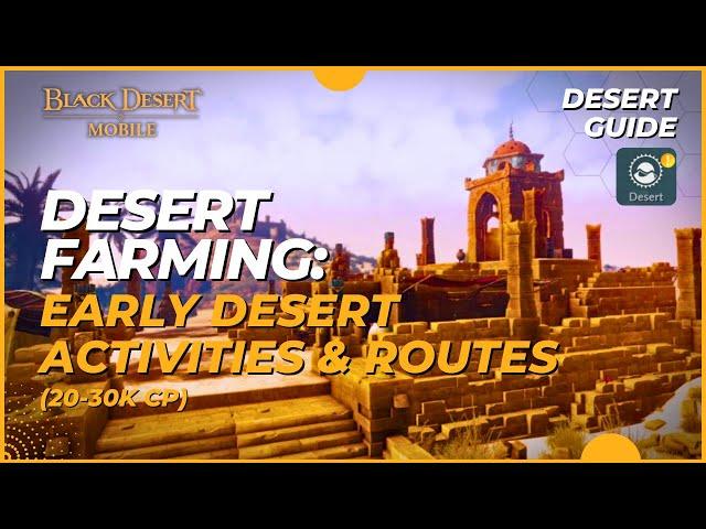 Beginner Desert Guide & Farming Routes (20-30k CP) - Black Desert Mobile: Desert Introduction