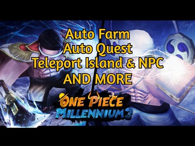 Roblox One Piece: Millennium 3 Hack/Script AUTO FARM, AUTO QUEST, TELEPORT ISLAND & NPC AND MORE