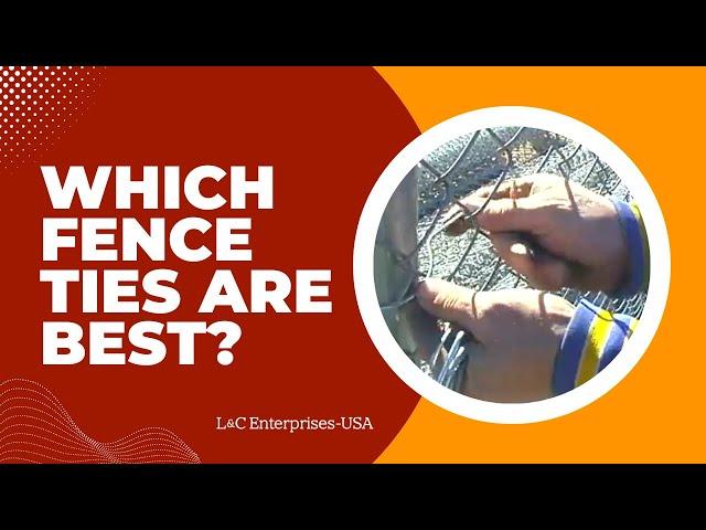 Which Fence Ties Are Best?