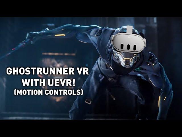 Ghostrunner VR with Motion Controls! (+Mixed Reality Vignette)