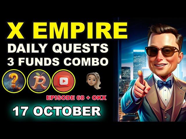 X Empire October 17 - X Empire Daily Combo, Rebus of the day, Youtube Episode 68 Code, OKX Code