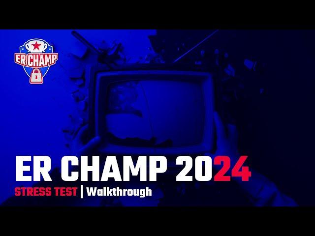 ER Champ 2024 STRESS TEST | Walkthrough