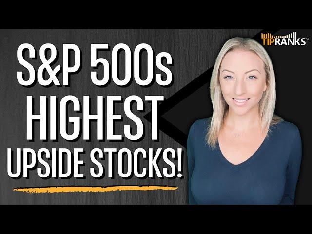 Three S&P 500 Stocks with the BIGGEST Growth Potential!! Wall Street Says ‘Strong Buy!’