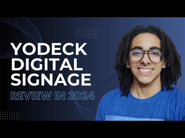 Yodeck digital signage review in 2024 should you use it ?