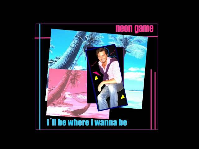 Italo Disco -- NEON GAME - I´ll Be Where I Wanna Be (Extended) - 2012 (good quality sound)