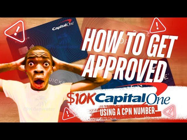 How To Get Approved For A $10,000 CAPITAL ONE Credit Card With A CPN Number