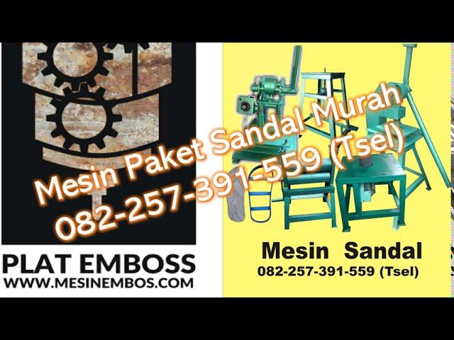 Paket Mesin sandal murah 082-257-391-559(Tsel)