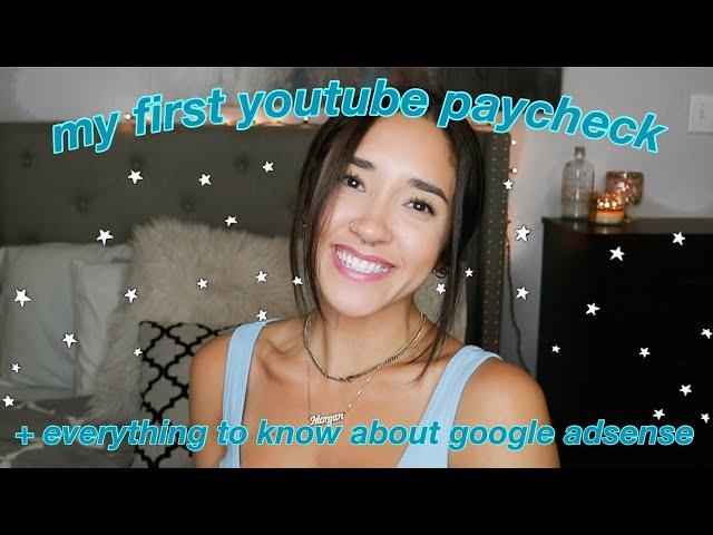 MY FIRST YOUTUBE PAYCHECK!! + Everything you need to know about GOOGLE ADSENSE!