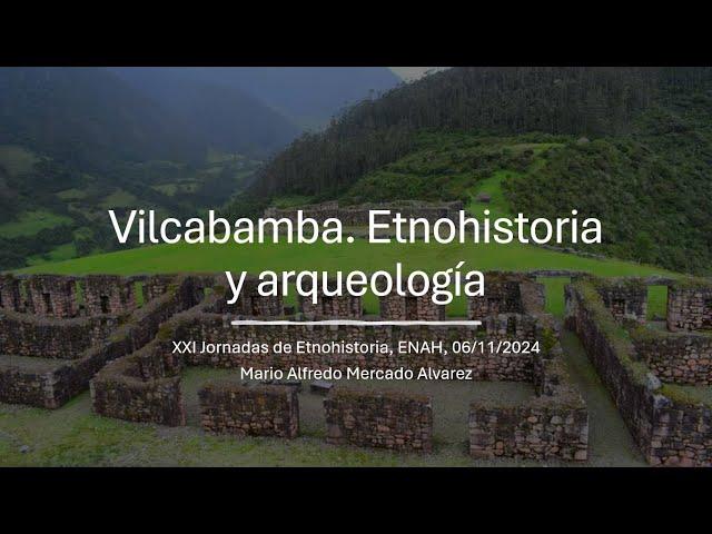 Vilcabamba. Etnohistoria y arqueología