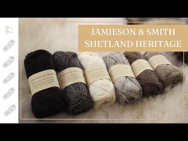 Jamieson & Smith Shetland Heritage Yarn Review - Untwisted Threads