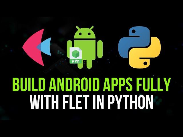 Build Android Apps with Flet in Python (APKs)