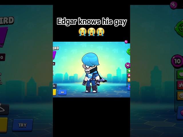 Edgar knows his gay  #brawlstars #supercell #edgar #funny #edit #foryou #fyp #viral #shorts