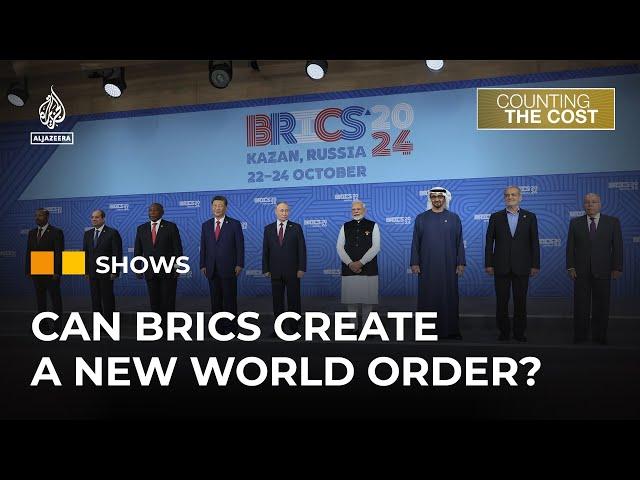 Can BRICS reshape the financial world order? | Counting the Cost