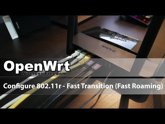 OpenWRT - Configure 802.11r Fast Transition - Fast Roaming Wifi