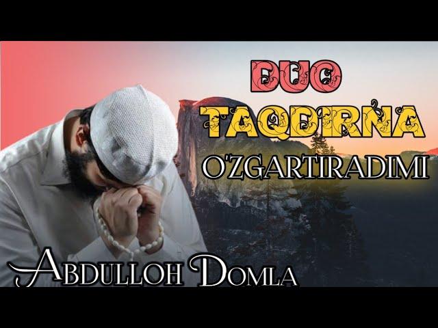 Duo Taqdirna O'zgartiradimi!Abdulloh domla 2021!Duo haqida #ilmnuri #QALBNURI