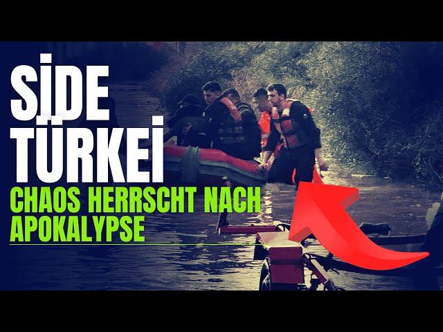 Side Türkei: Chaos nach der Flutkatastrophe!