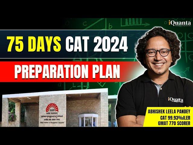 How to crack CAT in 2 months? | 75 Days Preparation Plan for CAT