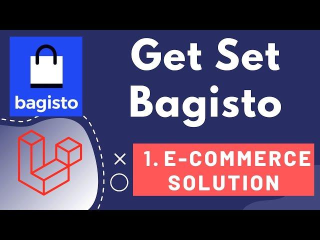 1  E Commerce Platform Bagisto | Get Set Bagisto