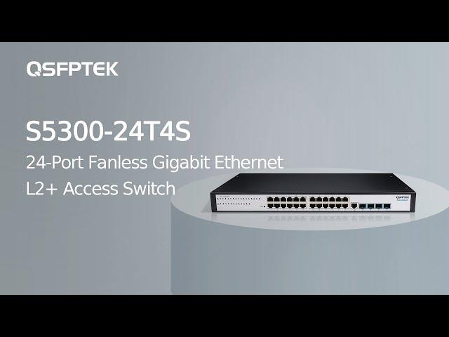 24-Port Fanless Gigabit Ethernet L2+ Access Switch S5300-24T4S | QSFPTEK