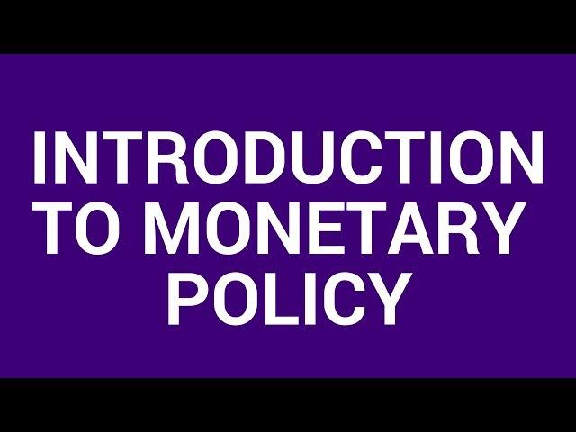 Introduction to monetary policy