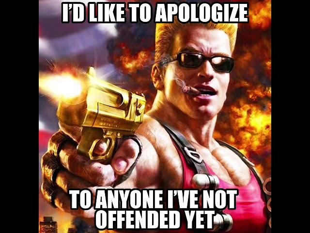 Duke Nukem: I’d like to apologize to anyone I’ve not offended yet