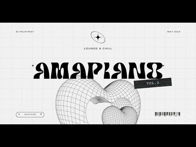 AMAPIANO (Lounge & Chill) | MIXTAPE VOL.2