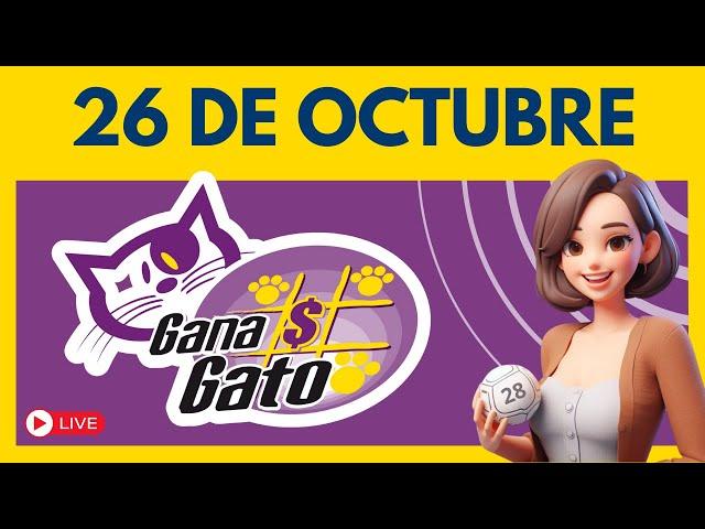 Sorteo GANA GATO de Hoy 26 de octubre 2024 