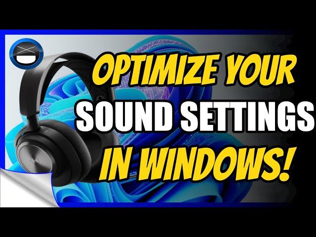 How To Optimize Your Windows 11 Audio!