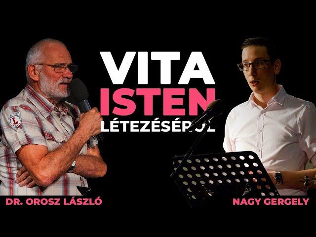Vita Isten létezéséről | dr. Orosz László vs Nagy Gergely