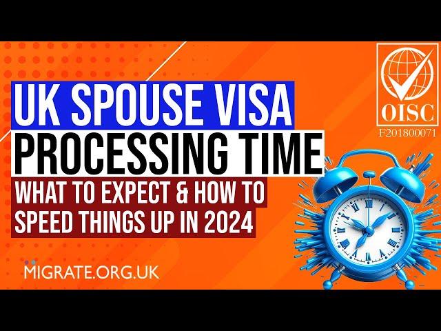 UK Spouse Visa Processing Time 2024 Guide | What You Should Know & Expect